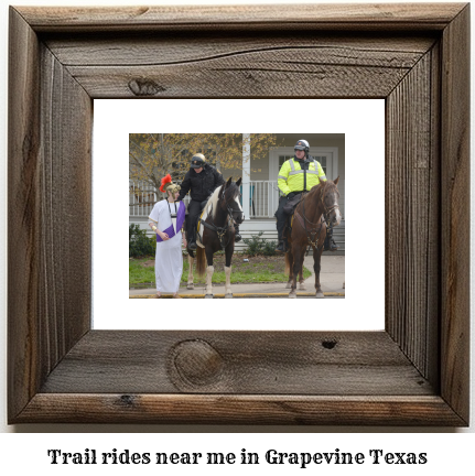 trail rides near me in Grapevine, Texas